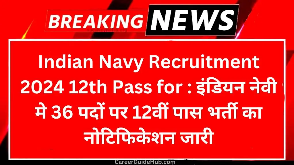 Indian Navy Recruitment 2024 12th Pass